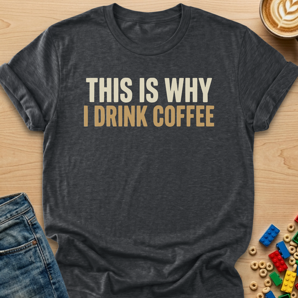 This Is Why I Drink Coffee Stack T-shirt
