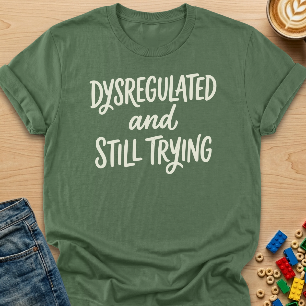 Dysregulated and Still Trying Script T-shirt