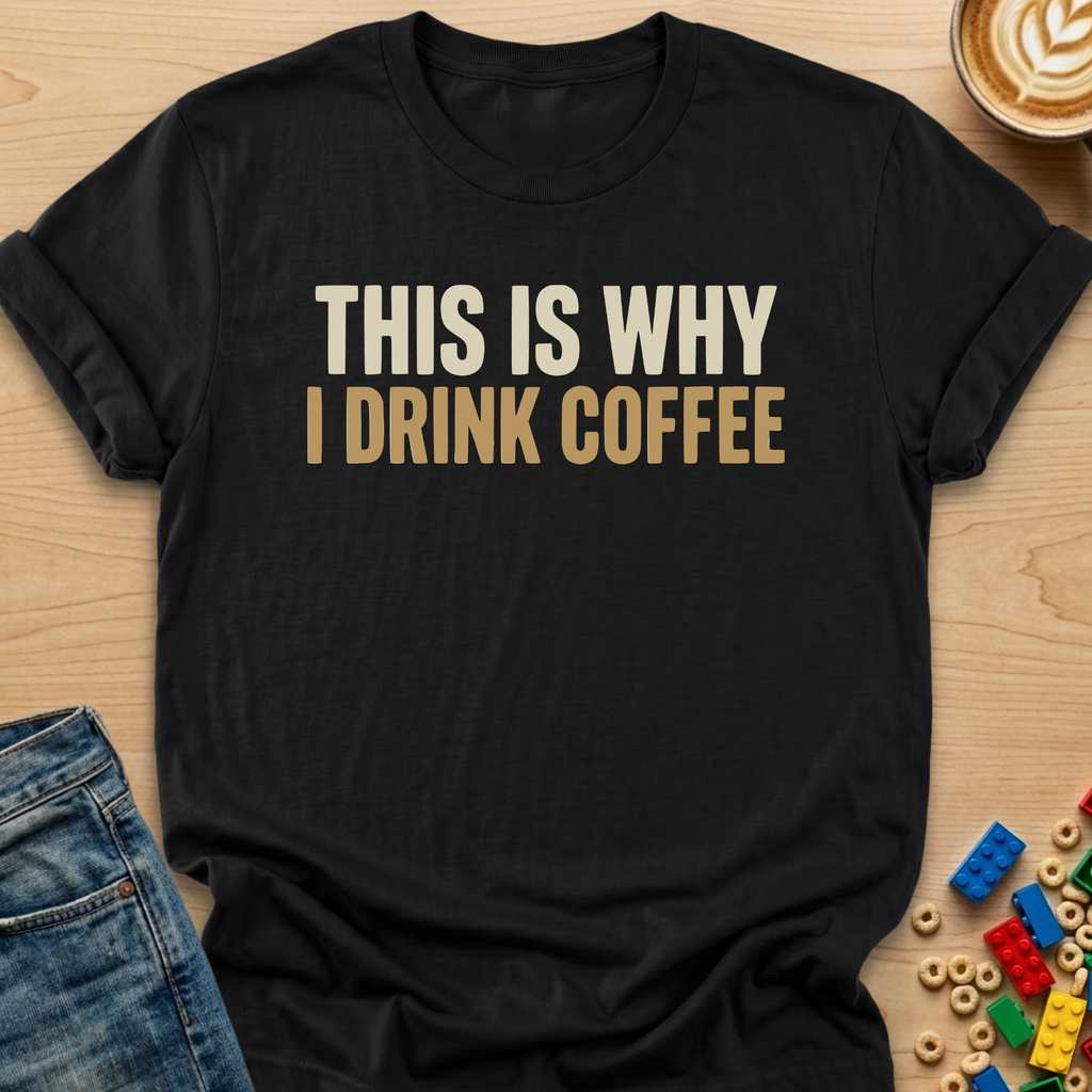 This Is Why I Drink Coffee Stack T-shirt
