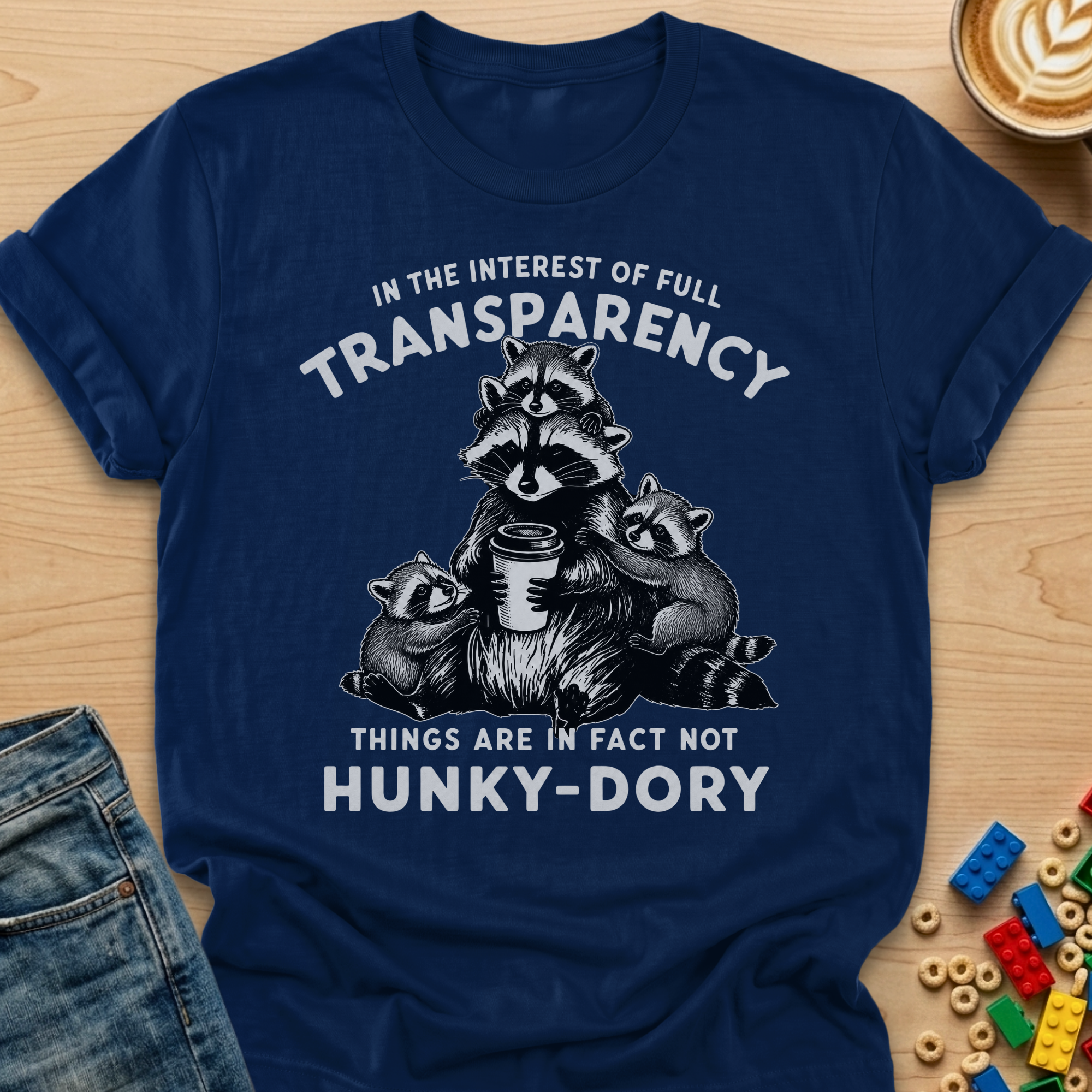 Things are in Fact Not Hunky-Dory Raccoon T-shirt