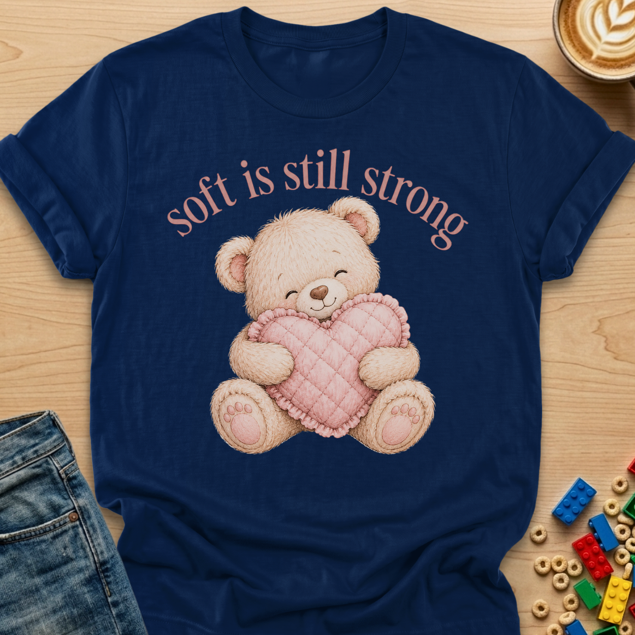 Soft Is Still Strong Teddy Bear T-shirt